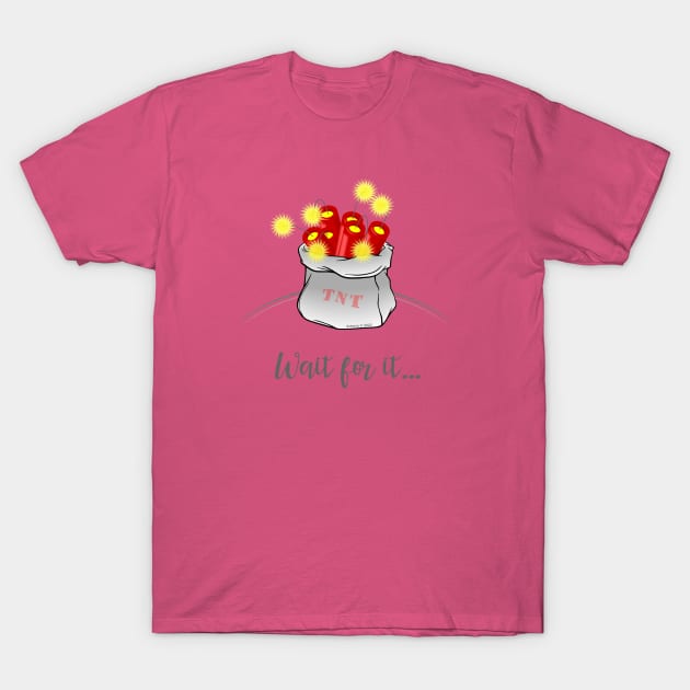 Wait For It… T-Shirt by jrolland